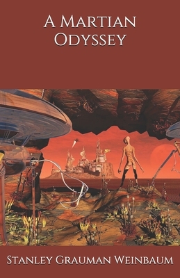 A Martian Odyssey by Stanley G. Weinbaum