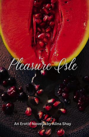 Pleasure Isle  by Alina Shay