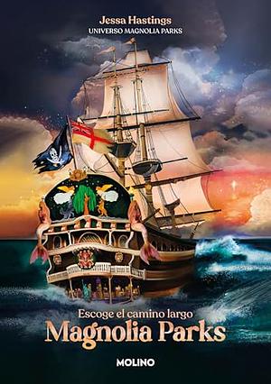Magnolia Parks: Escoge El Camino Largo by Jessa Hastings