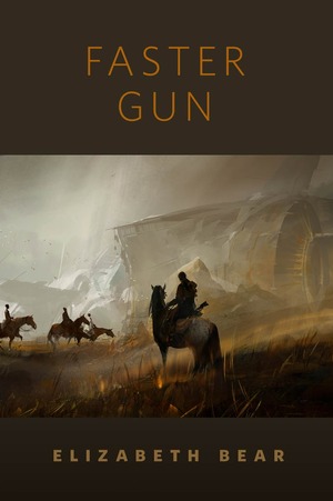 Faster Gun by Elizabeth Bear