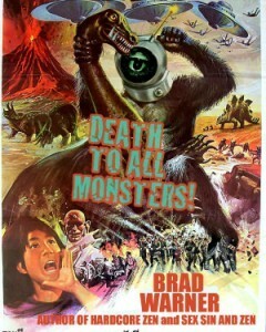 Death To All Monsters! by Brad Warner