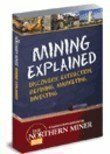 Mining Explained: Discovery, Extraction, Refining, Marketing, Investing by John Cumming, James Whyte