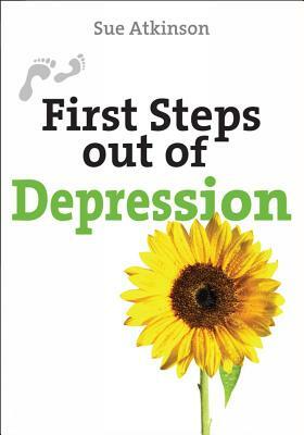 First Steps Out of Depression by Sue Atkinson