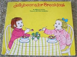 Jellybeans for Breakfast by Miriam Young, Beverly Komoda