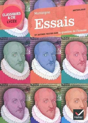 Essais: Et Autres Textes Sur La Question de L'Homme by Johan Faerber, Nancy Oddo, Michel de Montaigne