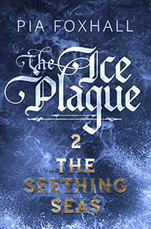 The Seething Seas by Pia Foxhall