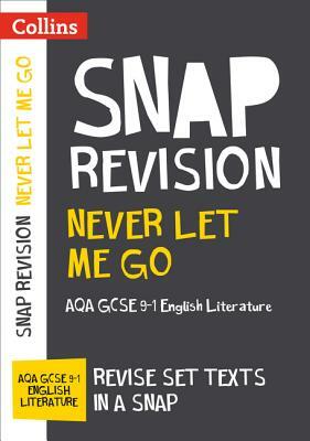 Collins Snap Revision Text Guides - Never Let Me Go: Aqa GCSE English Literature by Collins UK