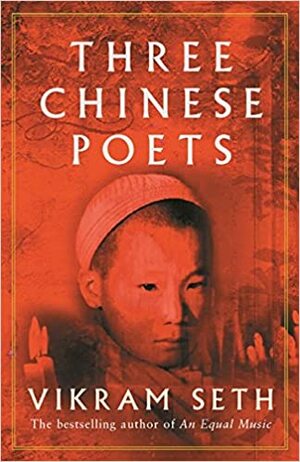 Three Chinese Poets by Vikram Seth
