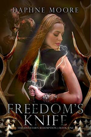 Freedom's Knife by Daphne Moore
