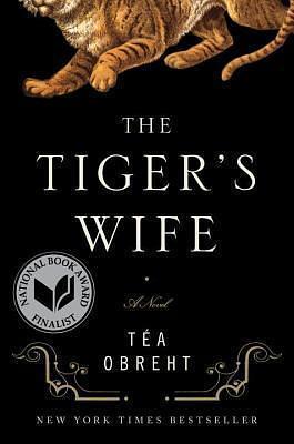 Tiger's Wife by Téa Obreht, Téa Obreht