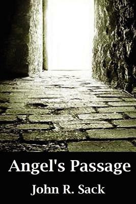 Angel's Passage by John R. Sack