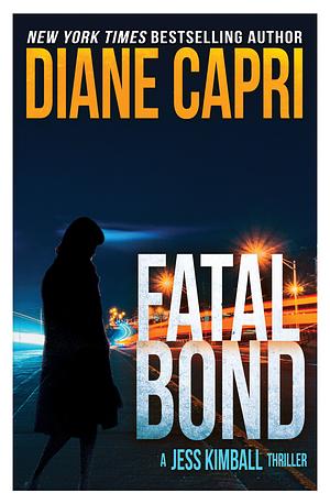 Fatal Bond by Diane Capri