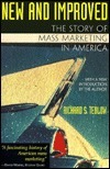 New and Improved: The Story of Mass Marketing in America by Richard S. Tedlow