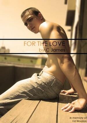 For The Love by C. James
