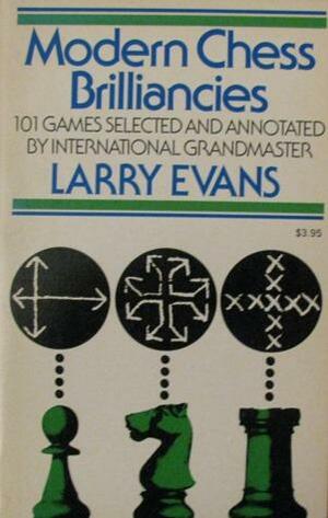 Modern Chess Brilliancies by Larry Evans