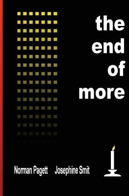 The End of More: Infinite demand on finite resources Is making humankind unsustainable by Josephine Smit, Norman Pagett