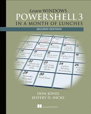 Learn Windows PowerShell 3 in a Month of Lunches by Don Jones, Jeffrey Hicks