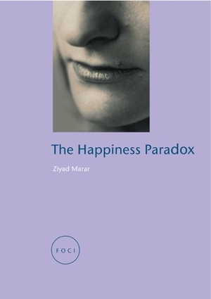 The Happiness Paradox by Ziyad Marar