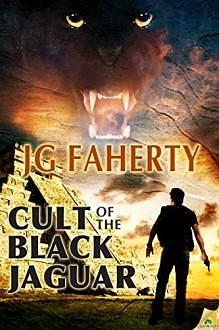 Cult of the Black Jaguar by J.G. Faherty, J.G. Faherty
