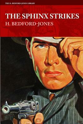 The Sphinx Strikes by H. Bedford-Jones