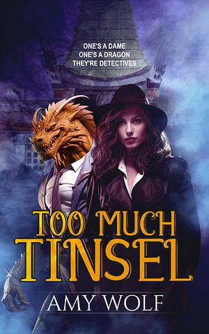 Too Much Tinsel by Amy Wolf