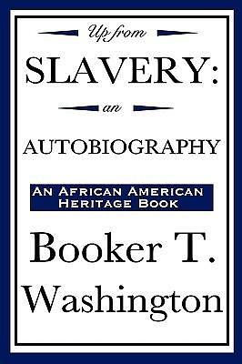 Up from Slavery by Booker T. Washington