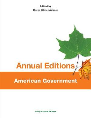 Annual Editions: American Government, 44/E by Bruce Stinebrickner