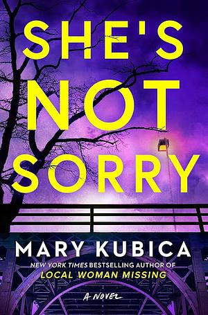 She's Not Sorry: A Psychological Thriller by Mary Kubica