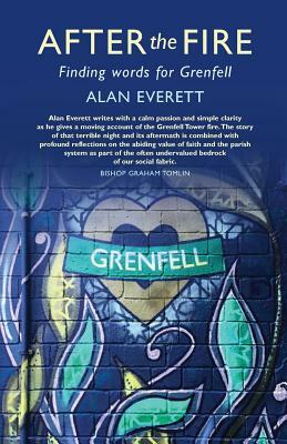 After the Fire: Finding Words for Grenfell by Alan Everett