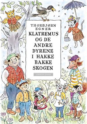 Klatremus Og De Andre Dyrene I Hakkebakkeskogen by Thorbjørn Egner