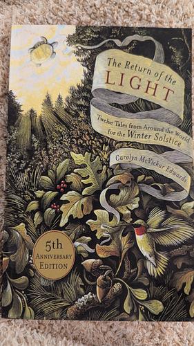 The Return of the Light: Twelve Tales from Around the World for the Winter Solstice by Carolyn McVickar Edwards by Carolyn McVickar Edwards