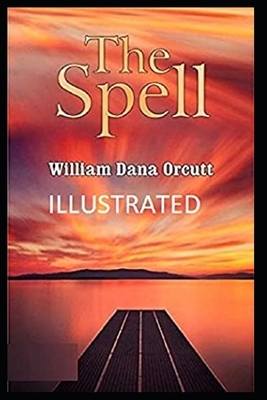 The Spell Illustrated by William Dana Orcutt