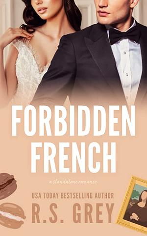 Forbidden French by R.S. Grey