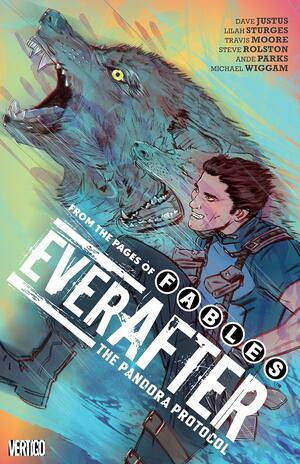 Everafter, Vol. 1: The Pandora Protocol by Ande Parks, Michael Wiggam, Steve Rolston, Travis Moore, Dave Justus, Todd Klein, Tula Lotay, Lilah Sturges