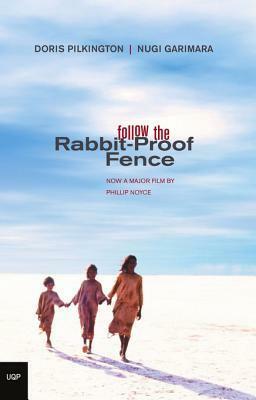 Follow the Rabbit-Proof Fence by Doris Pilkington