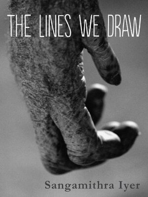 The Lines We Draw by Sangamithra Iyer