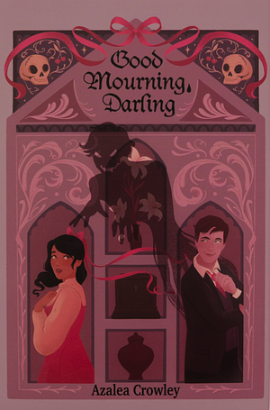 Good Mourning, Darling by Azalea Crowley