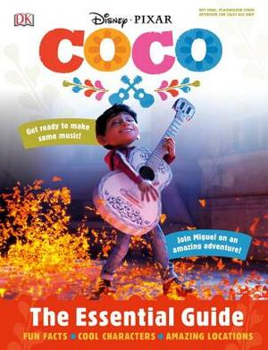 Disney Pixar: Coco: The Essential Guide by D.K. Publishing
