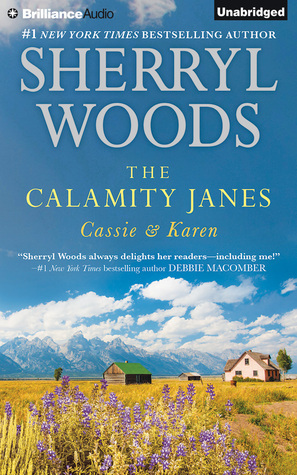The Calamity Janes: Cassie & Karen: Do You Take This Rebel? / Courting the Enemy by Sherryl Woods