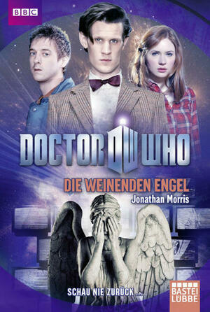 Doctor Who: Die weinenden Engel by Jonathan Morris