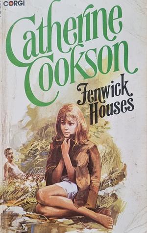 Fenwick Houses by Catherine Cookson