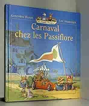 Carnaval chez les Passiflore by Geneviève Huriet, Loïc Jouannigot