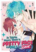 It Takes More Than a Pretty Face to Fall in Love Vol. 1 by Karin Anzai