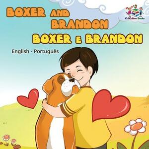 Boxer and Brandon Boxer e Brandon: English Portuguese by Kidkiddos Books, Inna Nusinsky