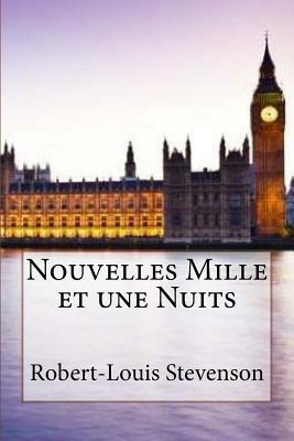 Nouvelles Mille et une Nuits by Robert Louis Stevenson