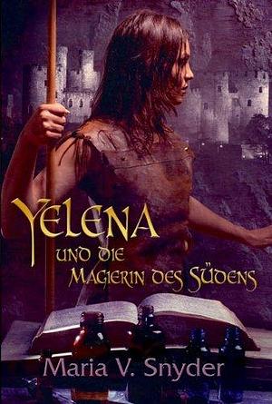 Yelena und die Magierin des Südens by Maria V. Snyder