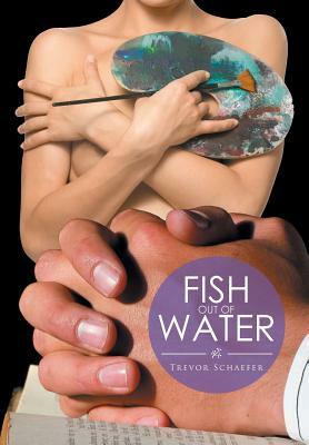 Fish Out of Water by Trevor Schaefer
