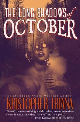 The Long Shadows of October by Kristopher Triana