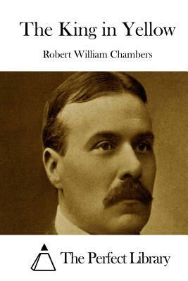 The King in Yellow by Robert W. Chambers
