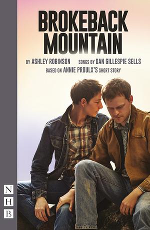 Brokeback Mountain (stage version) by Annie Proulx, Ashley Robinson